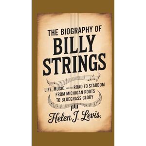 Levi's THE BIOGRAPHY OF BILLY STRINGS: Life, Music, and the Road to Stardom — From Michigan Roots to Bluegrass Glory Levi's THE BIOGRAPHY OF BILLY STRINGS: Life, Music, and the Road to Stardom — From Michigan Roots to Bluegrass Glory