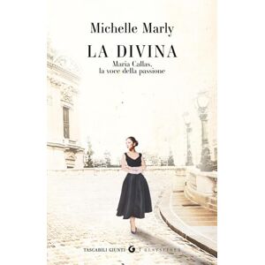 Marly, Michelle La Divina: Maria Callas, la voce della passione (Tascabili Giunti. I Bestseller) Marly, Michelle La Divina: Maria Callas, la voce della passione (Tascabili Giunti. I Bestseller)