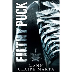 Ann, L. Filthy Puck: A Bully High School Hockey Romance (Alternate Cover) (Red Creek Ravens) Ann, L. Filthy Puck: A Bully High School Hockey Romance (Alternate Cover) (Red Creek Ravens)