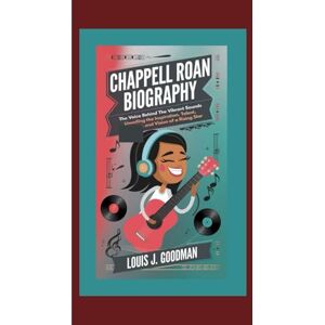 J. GOODMAN, LOUIS CHAPPELL ROAN BIOGRAPHY: The Voice Behind the Vibrant Sounds – Unveiling the Inspiration, Talent, and Vision of a Rising Star J. GOODMAN, LOUIS CHAPPELL ROAN BIOGRAPHY: The Voice Behind the Vibrant Sounds – Unveiling the Inspiration, Talent, and Vision of a Rising Star