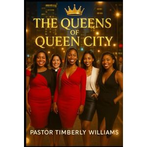 Williams, Pastor Timberly The Queens of Queen City Williams, Pastor Timberly The Queens of Queen City