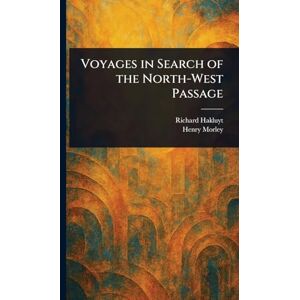 Hakluyt, Richard Voyages in Search of the North-West Passage Hakluyt, Richard Voyages in Search of the North-West Passage