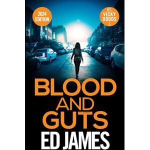 James, Ed Blood and Guts: A Scottish Detective Mystery (DS Vicky Dodds Scottish Crime Thrillers) James, Ed Blood and Guts: A Scottish Detective Mystery (DS Vicky Dodds Scottish Crime Thrillers)