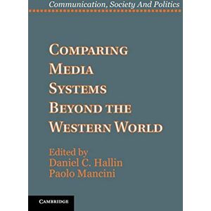 Philosophy Comparing Media Systems Beyond the Western World (Communication, Society and Politics) Philosophy Comparing Media Systems Beyond the Western World (Communication, Society and Politics)
