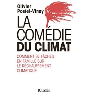 Postel-Vinay-O La comédie du climat: Comment se fâcher en famille sur le réchauffement climatique (Essais Et Documents) Postel-Vinay-O La comédie du climat: Comment se fâcher en famille sur le réchauffement climatique (Essais Et Documents)
