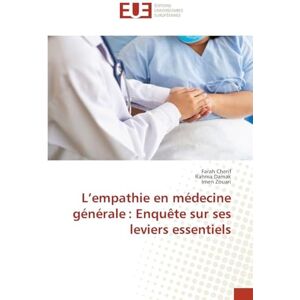 Cherif, Farah L'empathie en médecine générale: Enquête sur ses leviers essentiels Cherif, Farah L'empathie en médecine générale: Enquête sur ses leviers essentiels