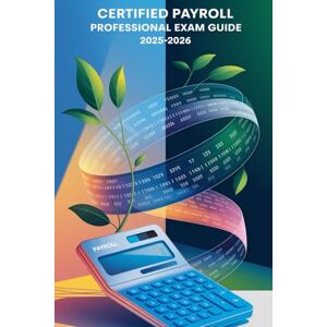 Melehi, Daniel Certified Payroll Professional Exam Guide 2025-2026 (Ace Your Test) Melehi, Daniel Certified Payroll Professional Exam Guide 2025-2026 (Ace Your Test)