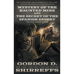 Shirreffs, Gordon D. Mystery of the Haunted Mine and The Secret of the Spanish Desert: Two Full Length Young Adult Western Mystery Novels (The Wolfpack Publishing Gordon D. Shirreffs Library Collection) Shirreffs, Gordon D. Mystery of the Haunted Mine and The Secret of the Spanish Desert: Two Full Length Young Adult Western Mystery Novels (The Wolfpack Publishing Gordon D. Shirreffs Library Collection)