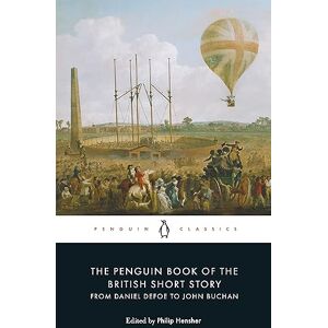 The Penguin Book of the British Short Story: 1: From Daniel Defoe to John Buchan The Penguin Book of the British Short Story: 1: From Daniel Defoe to John Buchan