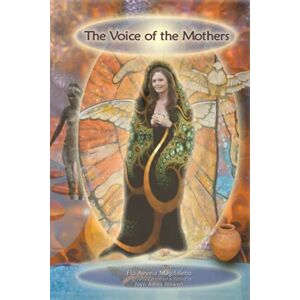 Magdalena, Flo Aeveia The Voice of the Mothers: The Great Mother Speaks Magdalena, Flo Aeveia The Voice of the Mothers: The Great Mother Speaks