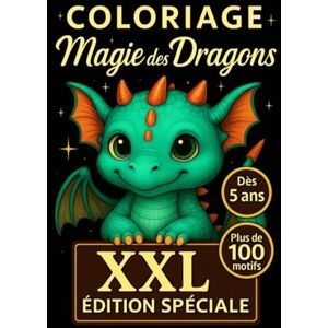 Becher, Jessica Coloriage Magie des Dragons XXL: Edition Speciale Becher, Jessica Coloriage Magie des Dragons XXL: Edition Speciale