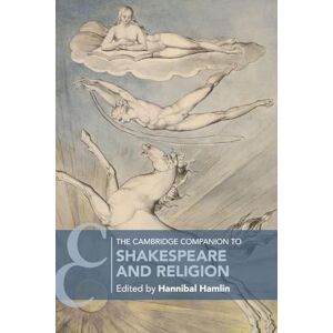 The Cambridge Companion to Shakespeare and Religion (Cambridge Companions to Literature) The Cambridge Companion to Shakespeare and Religion (Cambridge Companions to Literature)
