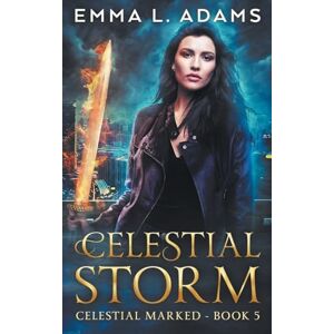 Adams, Emma L. Celestial Storm: 5 (Celestial Marked) Adams, Emma L. Celestial Storm: 5 (Celestial Marked)