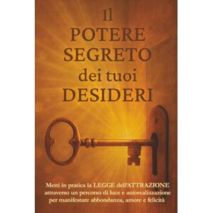 World, iPrint Il Potere Segreto dei Tuoi Desideri: Metti in pratica la LEGGE dell'ATTRAZIONE attraverso un percorso di luce e autorealizzazione per manifestare abbondanza, amore e felicità World, iPrint Il Potere Segreto dei Tuoi Desideri: Metti in pratica la LEGGE dell'ATTRAZIONE attraverso un percorso di luce e autorealizzazione per manifestare abbondanza, amore e felicità