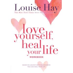 Hay, Louise L. Love Yourself, Heal Your Life Workbook (Insight Guide) Hay, Louise L. Love Yourself, Heal Your Life Workbook (Insight Guide)