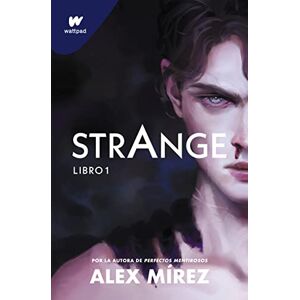 Mírez, Alex Strange. Libro 1: Por la autora de «Perfectos mentirosos» (Wattpad) Mírez, Alex Strange. Libro 1: Por la autora de «Perfectos mentirosos» (Wattpad)