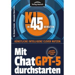 Fessler, Dr. Roman Mit ChatGPT-5 durchstarten (KI in 45 Minuten Künstliche Intelligenz clever nutzen) Fessler, Dr. Roman Mit ChatGPT-5 durchstarten (KI in 45 Minuten Künstliche Intelligenz clever nutzen)