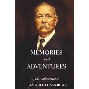Doyle, Arthur Conan Memories and Adventures: The Autobiography of Arthur Conan Doyle Doyle, Arthur Conan Memories and Adventures: The Autobiography of Arthur Conan Doyle