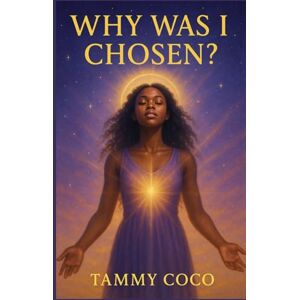 Coco, Tammy Why Was I Chosen?: Volume Three Coco, Tammy Why Was I Chosen?: Volume Three