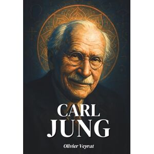 Veyrat, Olivier Carl G. Jung : Lo que realmente necesitas saber: Descubre cómo Carl Gustav Jung, cartógrafo del alma humana, desafió las certezas de la modernidad para abrir las puertas del inconsciente. Veyrat, Olivier Carl G. Jung : Lo que realmente necesitas saber: Descubre cómo Carl Gustav Jung, cartógrafo del alma humana, desafió las certezas de la modernidad para abrir las puertas del inconsciente.