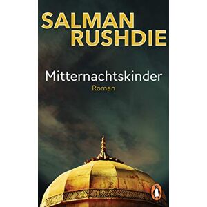 Rushdie, Salman Mitternachtskinder: Roman „Längst haben die ‚Mitternachtskinder‘ Klassikerstatus erlangt.“ (FAZ) – Friedenspreis für Salman Rushdie 2023 Rushdie, Salman Mitternachtskinder: Roman „Längst haben die ‚Mitternachtskinder‘ Klassikerstatus erlangt.“ (FAZ) – Friedenspreis für Salman Rushdie 2023