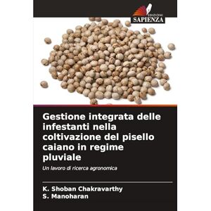 Shoban Chakravarthy, K Gestione integrata delle infestanti nella coltivazione del pisello caiano in regime pluviale: Un lavoro di ricerca agronomica Shoban Chakravarthy, K Gestione integrata delle infestanti nella coltivazione del pisello caiano in regime pluviale: Un lavoro di ricerca agronomica