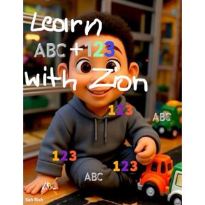 Rich, Sah Learn Numbers and Letters with Zion: 1-10 , Aa,-Zz Activity Book Rich, Sah Learn Numbers and Letters with Zion: 1-10 , Aa,-Zz Activity Book