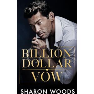 Woods, Sharon Billion Dollar Vow: A Marriage of Convenience Romance (The Lincoln Brothers Book 4) Woods, Sharon Billion Dollar Vow: A Marriage of Convenience Romance (The Lincoln Brothers Book 4)