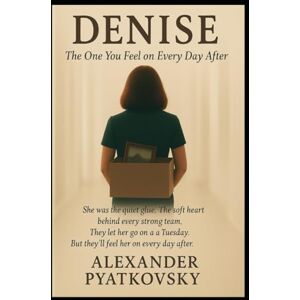 Pyatkovsky, Alexander Denise: The One You Feel on Every Day After Pyatkovsky, Alexander Denise: The One You Feel on Every Day After