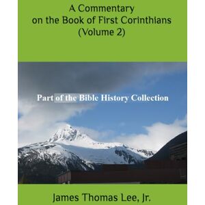 Lee A Commentary on the Book of First Corinthians (Volume 2) Lee A Commentary on the Book of First Corinthians (Volume 2)