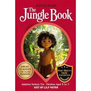 Kipling, Rudyard The Jungle Book: Adapted version for children aged 3 to 7, with illustrations Kipling, Rudyard The Jungle Book: Adapted version for children aged 3 to 7, with illustrations