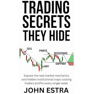 Estra, John Trading Secrets They Hide: Expose the real market mechanics and hidden institutional traps costing traders profits every single week. Estra, John Trading Secrets They Hide: Expose the real market mechanics and hidden institutional traps costing traders profits every single week.