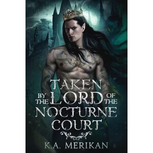 Merikan, K a Taken by the Lord of the Nocturne Court: 1 (Dark Companions) Merikan, K a Taken by the Lord of the Nocturne Court: 1 (Dark Companions)