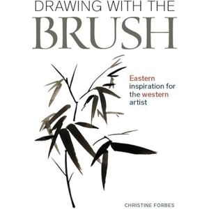 Forbes, Christine Drawing With The Brush: Eastern Inspiration for the Western Artist (Small Crafts) Forbes, Christine Drawing With The Brush: Eastern Inspiration for the Western Artist (Small Crafts)