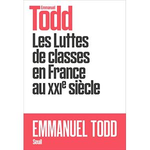 Todd, Emmanuel Les Luttes de classes en France au XXIe siècle Todd, Emmanuel Les Luttes de classes en France au XXIe siècle