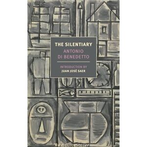Antonio di Benedetto The Silentiary (New York Review Books; Classics) Antonio di Benedetto The Silentiary (New York Review Books; Classics)
