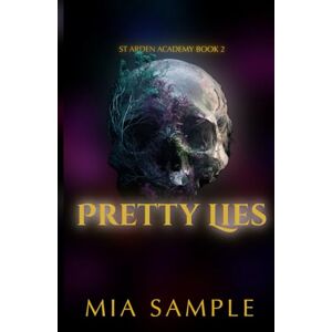 Sample, Mia Pretty Lies: St Arden Academy Book 2 Sample, Mia Pretty Lies: St Arden Academy Book 2