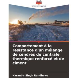 Randhawa, Karanbir Singh Comportement à la résistance d'un mélange de cendres de centrale thermique renforcé et de ciment Randhawa, Karanbir Singh Comportement à la résistance d'un mélange de cendres de centrale thermique renforcé et de ciment