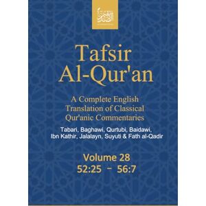 (Publisher not Author), Al Sadiqin Press Tafsir Al-Qur’an: A Complete English Translation of Classical Qur’anic Commentaries: Tabari, Baghawi, Qurtubi, Baidawi, Ibn Kathir, Jalalayn, Suyuti & Fath al-Qadir: Volume 28: 52:25 – 56:7 (Publisher not Author), Al Sadiqin Press Tafsir Al-Qur’an: A Complete English Translation of Classical Qur’anic Commentaries: Tabari, Baghawi, Qurtubi, Baidawi, Ibn Kathir, Jalalayn, Suyuti & Fath al-Qadir: Volume 28: 52:25 – 56:7