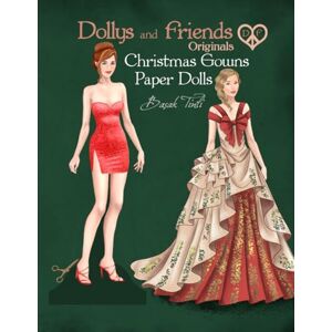 Tinli, Basak Dollys and Friends Originals, Christmas Gowns Paper Dolls: Fashion Dress Up Collection of Holiday Season Costumes (Dollys and Friends ORIGINALS Paper Dolls) Tinli, Basak Dollys and Friends Originals, Christmas Gowns Paper Dolls: Fashion Dress Up Collection of Holiday Season Costumes (Dollys and Friends ORIGINALS Paper Dolls)