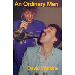 Watkins, Mr David An Ordinary Man An Autobiography Watkins, Mr David An Ordinary Man An Autobiography