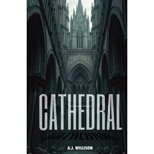 Willison, A.J. C A T H E D R A L Willison, A.J. C A T H E D R A L