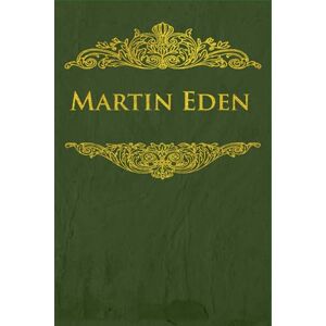 London, Jack Martin Eden: With original illustrations London, Jack Martin Eden: With original illustrations