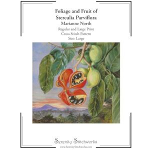 Stitchworks, Serenity Foliage and Fruit of Sterculia Parviflora Cross Stitch Pattern – Marianne North – Large Size Edition: Regular and Large Print Cross Stitch Pattern Stitchworks, Serenity Foliage and Fruit of Sterculia Parviflora Cross Stitch Pattern – Marianne North – Large Size Edition: Regular and Large Print Cross Stitch Pattern