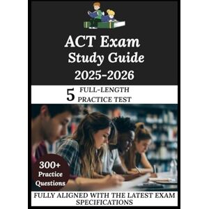 Vance, Torin ACT Exam Study Guide 2025-2026: Navigate. Master. Achieve. Vance, Torin ACT Exam Study Guide 2025-2026: Navigate. Master. Achieve.