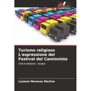 Meneses Martins, Leylane Turismo religioso L'espressione del Festival del Camionista: Città di Itabaiana Sergipe Meneses Martins, Leylane Turismo religioso L'espressione del Festival del Camionista: Città di Itabaiana Sergipe