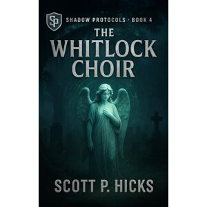 Scott The Whitlock Choir (Shadow Protocols) Scott The Whitlock Choir (Shadow Protocols)