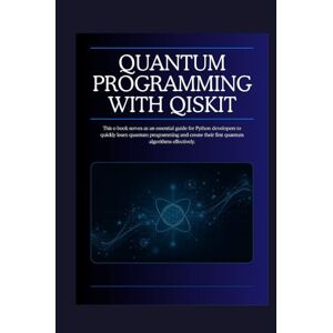 Meer, Niels van der Quantum Advantage Launch Playbook: A 48-Hour Guide for Entrepreneurs and Developers Meer, Niels van der Quantum Advantage Launch Playbook: A 48-Hour Guide for Entrepreneurs and Developers