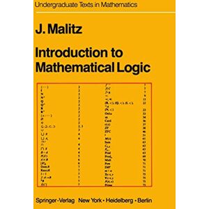 Malitz, Jerome Introduction to Mathematical Logic: Set Theory Computable Functions Model Theory (Undergraduate Texts in Mathematics) Malitz, Jerome Introduction to Mathematical Logic: Set Theory Computable Functions Model Theory (Undergraduate Texts in Mathematics)