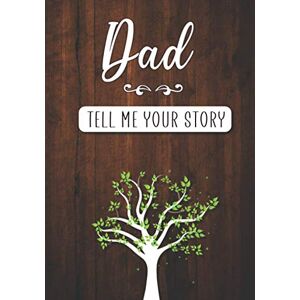 Rossi, Erika Dad Tell me your Story: A Guided Keepsake Journal for your Father to share his Life & his Memories Rossi, Erika Dad Tell me your Story: A Guided Keepsake Journal for your Father to share his Life & his Memories